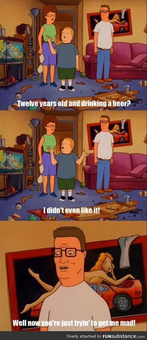 Hank Hill on his son's underage drinking