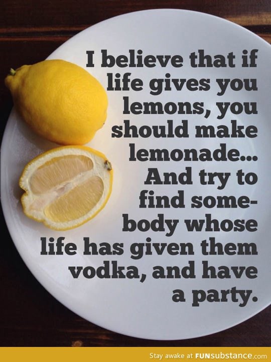 What to do if life gives you lemons