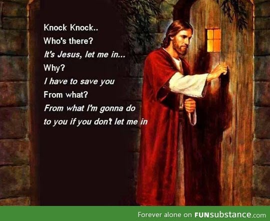 Knock knock. It's Jesus