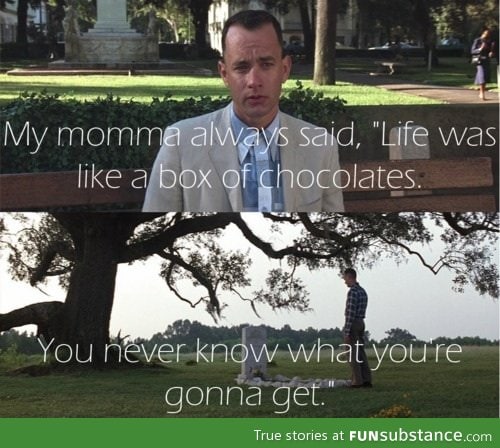 Forrest Gump is on my mind!