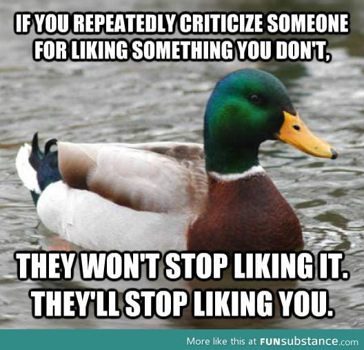 Criticizing people for something they like