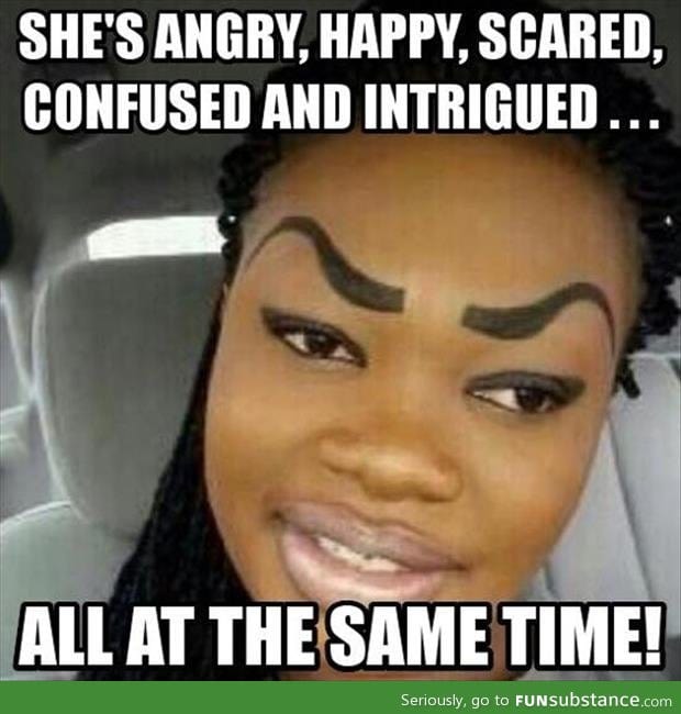 I wish my eyebrows expressed this much emotions. LOL