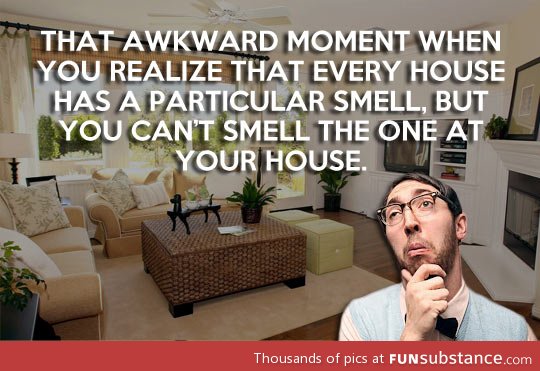 Particular house smell