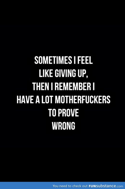 When I feel like giving up