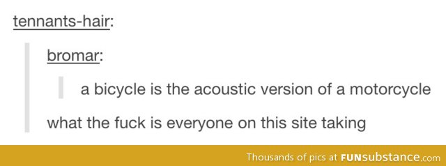 Bicycles are acoustic