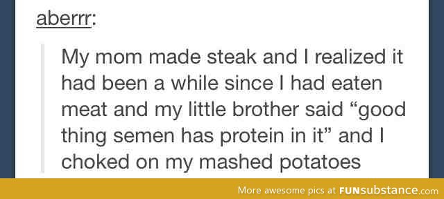 Gotta get your protein somehow