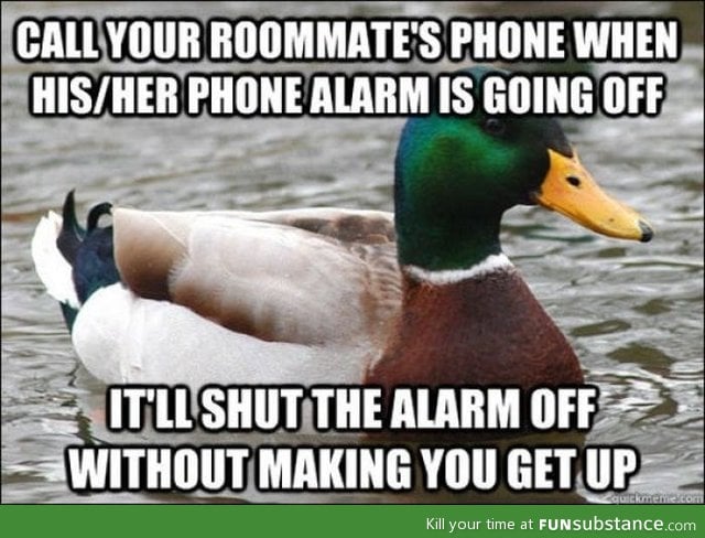 Roommate never turns his alarm off while in the shower