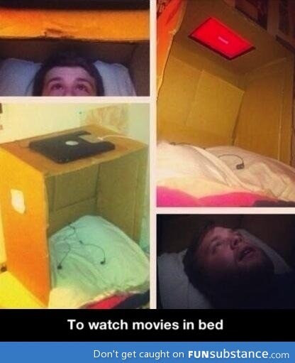 To watch movies in bed
