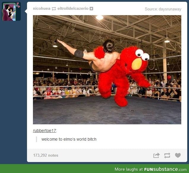 Elmo's tough world.
