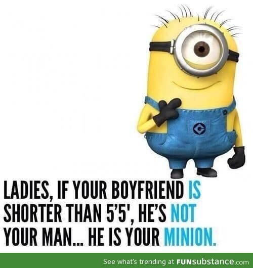 He's your minion