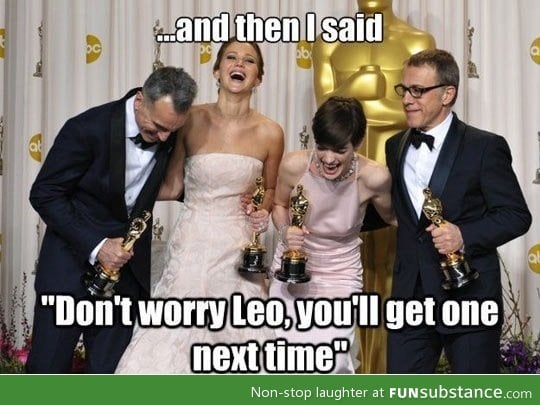 Poor Leo deserves an Oscar