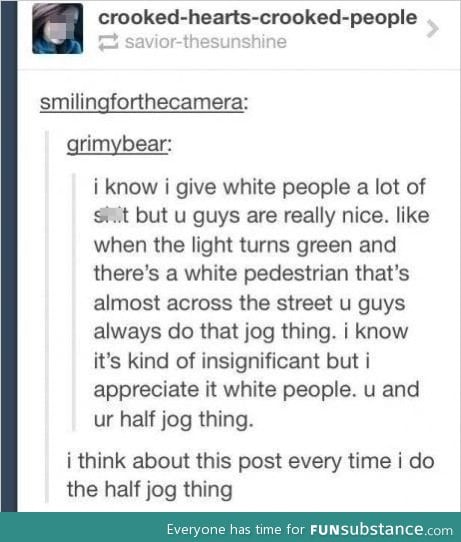 thank you white people, for your half jogs