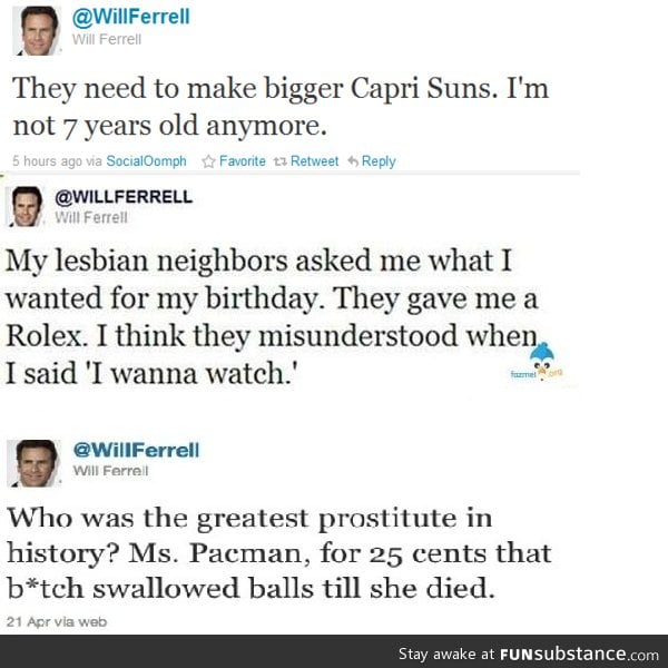 Some of Will Ferrel's tweets..