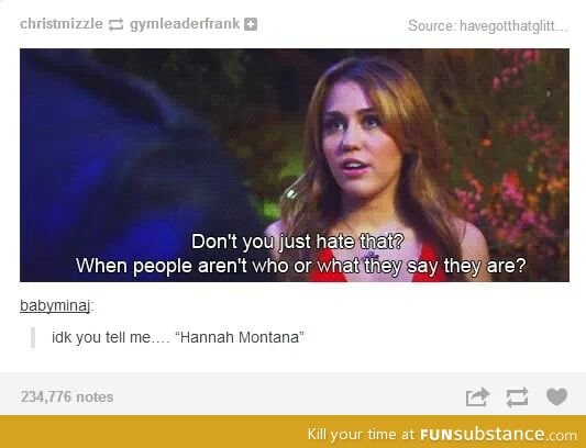 Ya Hanna Montana...