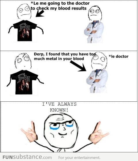 I knew I was a true metalhead