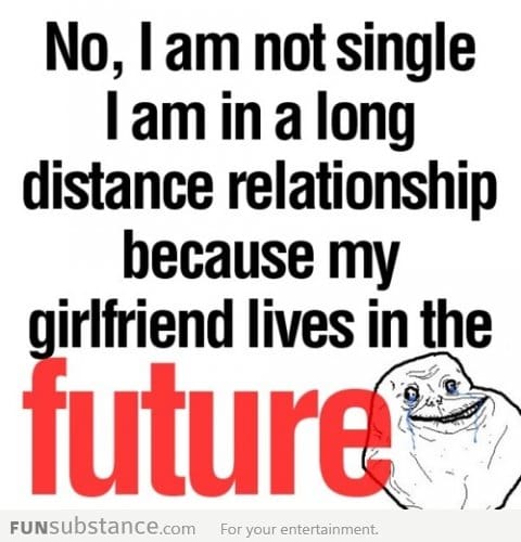 I'm actually in a long distance relationship