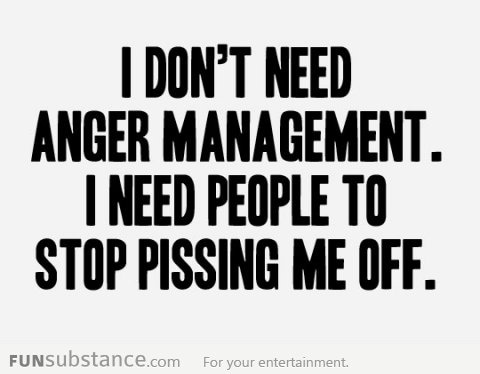 I don't need anger management