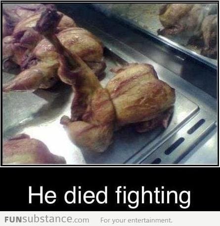 He died fighting