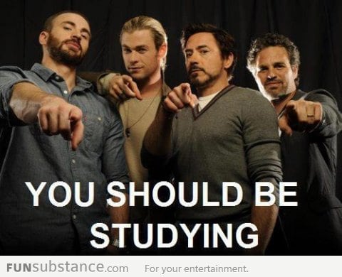 The Avengers: you should be studying.