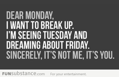Dear Monday...
