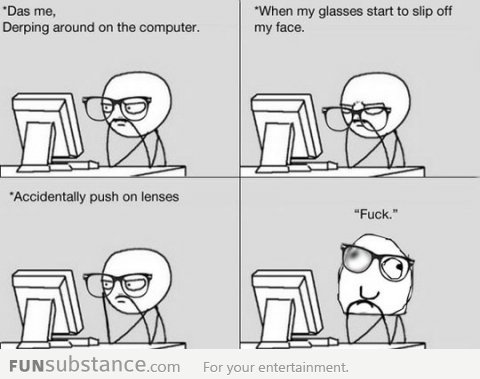 People with glasses will understand...