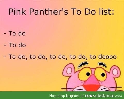 Pink panther's to do list