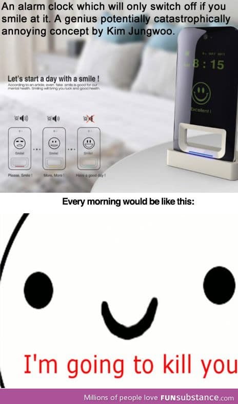 Smile at the alarm clock to turn it off