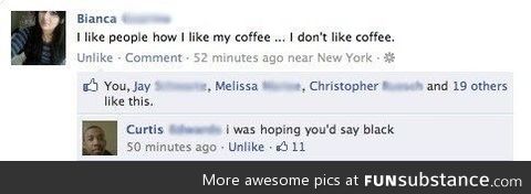 I like people how I like my coffee