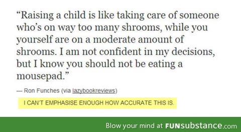 Raising children, accurately described