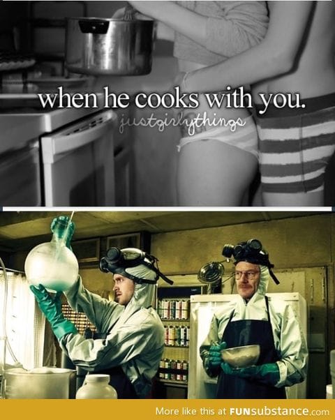 When he cooks with you