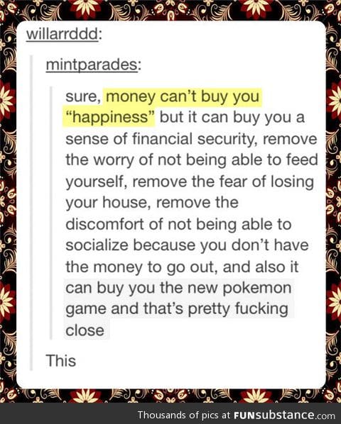 Money can't buy you happiness