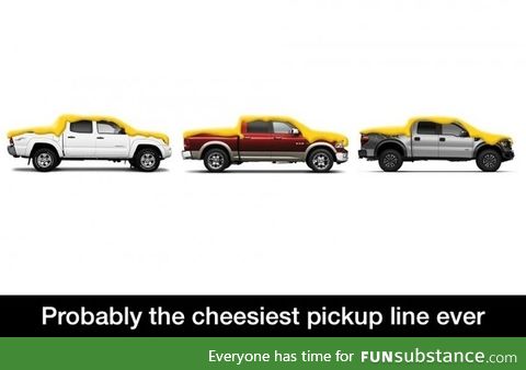 Cheesiest pickup line