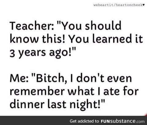 When the teacher says...