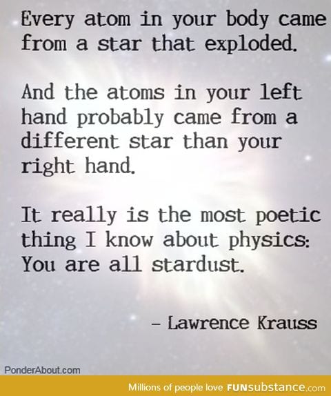 We Are All Stardust...