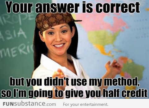 Scumbag teacher on not using her method