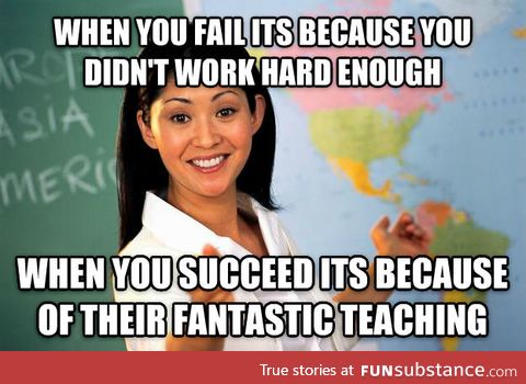 Pretty much all of the teachers in my very highly rated college