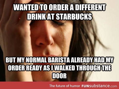 The struggles of being a regular