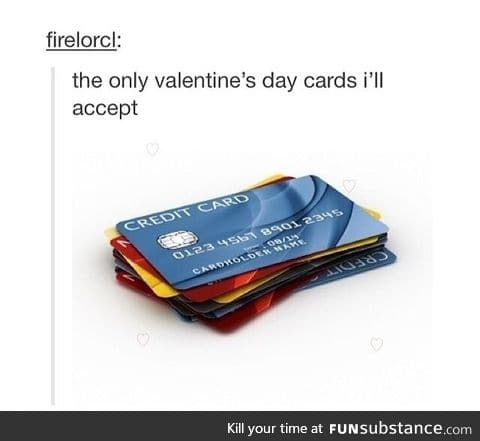 Only Valentine's day cards I'll accept