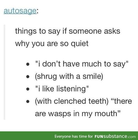 Why are you so quiet?