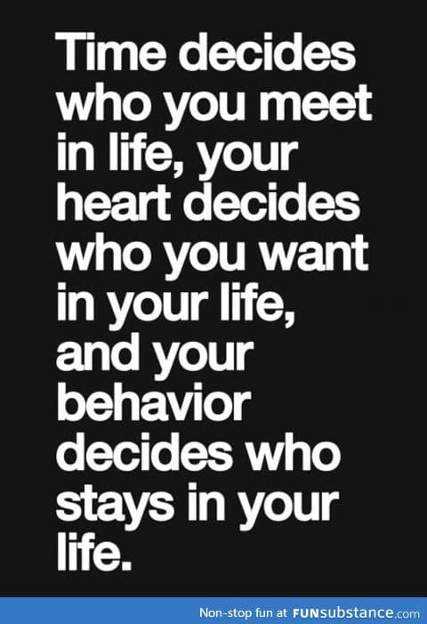 Time decides who you meet in life