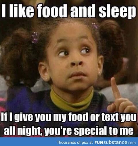 I really like food and sleep