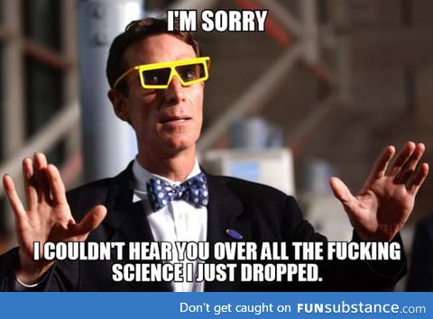 How Bill Nye closes all his argument