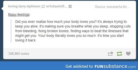 Your body loves you.