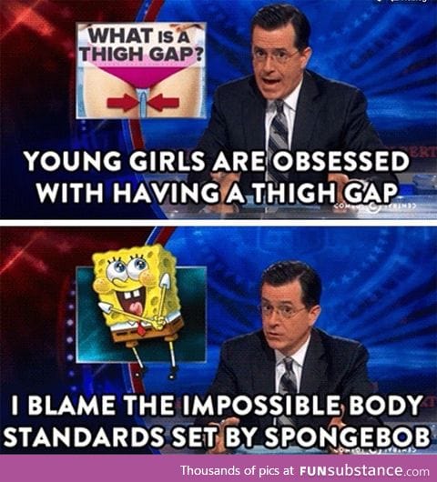 Blame spongebob for the high standards