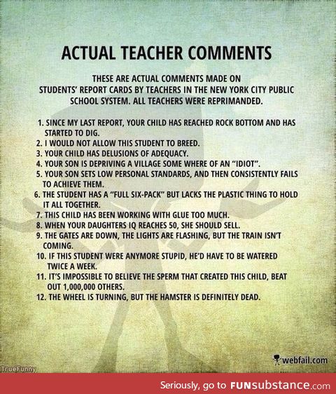 I'd cry if a teacher said any of these to me