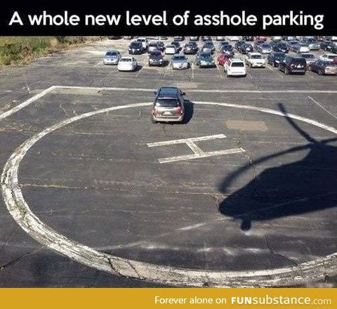 A whole new level off assh*le parking