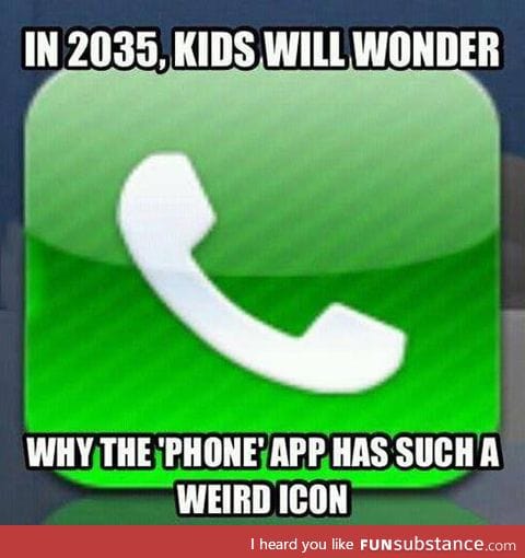 Kids from the future will be confused