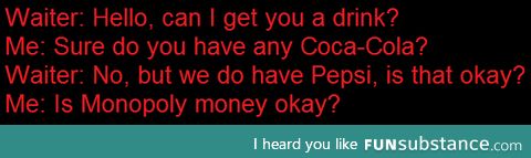 Is Pepsi okay?