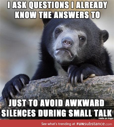 Never been good at small talk