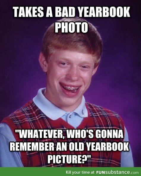 What the original bad luck brian was thinking
